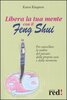 Copertina del libro Libera la tua mente con il Feng Shui 