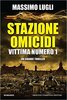 Copertina del libro Stazione omicidi. Vittima numero 1 