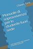 Copertina del libro Manuale di sopravvivenza per lo studente fuori sede 
