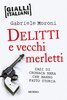 Copertina del libro Delitti e vecchi merletti. Casi di cronaca nera che hanno fatto la storia 