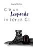 Copertina del libro C'è un leopardo in terza C! 