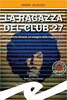 Copertina del libro La ragazza del Club 27. Milano, Porta Venezia: un'indagine della magliaia Delia 
