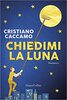 Copertina del libro Chiedimi la luna 