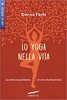 Copertina del libro Lo yoga nella vita. La pratica quotidiana di una vita illuminata 