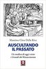 Copertina del libro Auscultando il passato. Un medico di oggi visita i grandi del Rinascimento