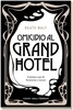 Copertina del libro Omicidio al Grand Hotel. Il primo caso di Ernestine e Anton 