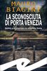 Copertina del libro La sconosciuta di Porta Venezia. Delitti e misteri per la magliaia Delia 