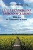 Copertina del libro La via Francigena passo dopo passo. 2200 km da Canterbury a Roma 