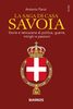 Copertina del libro La saga di Casa Savoia. Storie e retroscena di politica, guerre, intrighi e passioni 