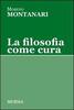 Copertina del libro La filosofia come cura 