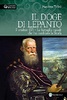 Copertina del libro Il doge di Lepanto. 7 ottobre 1571. La battaglia navale che ha cambiato la Storia 