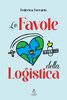 Copertina del libro Le favole della Logistica 