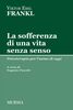 Copertina del libro La sofferenza di una vita senza senso. Psicoterapia per l'uomo di oggi 