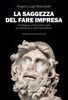 Copertina del libro La saggezza del fare impresa. L'intelligenza pratica della mêtis nel mito greco e nell'imprenditoria 