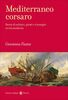 Copertina del libro Mediterraneo corsaro. Storie di schiavi, pirati e rinnegati in età moderna 