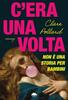 Copertina del libro C'era una volta. Non è una storia per bambini 