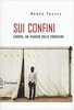 Copertina del libro Sui confini. Europa, un viaggio sulle frontiere 