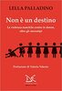 Copertina del libro Non è un destino. La violenza maschile contro le donne, oltre gli stereotipi 