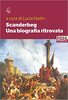 Copertina del libro Scanderbeg. Una biografia ritrovata