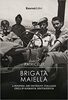Copertina del libro Brigata Maiella. L'epopea dei patrioti italiani dell'ottava armata britannica 