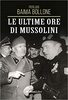 Copertina del libro Le ultime ore di Mussolini 