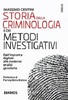 Copertina del libro Storia della criminologia e dei metodi investigativi. Dall'impronta digitale alle moderne analisi genetiche