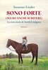 Copertina del libro Sono forte (ma so anche scrivere). La vera storia di Astrid Lindgren 