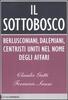 Copertina del libro Il sottobosco. Berlusconiani, dalemiani, centristi, uniti nel nome degli affari 