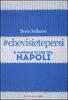 Copertina del libro #chevisietepersi. Il manuale di chi tifa Napoli