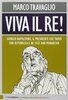 Copertina del libro Viva il Re! Giorgio Napolitano, il presidente che trovò una repubblica e ne fece una monarchia