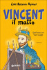 Copertina del libro Vincent il matto. Quell'anno con Van Gogh 