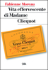 Copertina del libro Vita effervescente di Madame Clicquot 