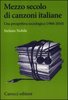 Copertina del libro Mezzo secolo di canzoni italiane. Una prospettiva sociologica (1960-2010) 