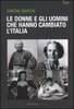 Copertina del libro Le donne e gli uomini che hanno cambiato l'Italia 