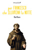 Copertina del libro Per Francesco che illumina la notte 