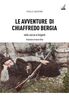 Copertina del libro Le avventure di Chiaffredo Bergia nella caccia ai briganti abruzzesi 