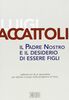 Copertina del libro Il Padre nostro e il desiderio di essere figli 