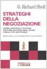Copertina del libro Strateghi della negoziazione. Storie, strategie e tattiche per avere successo negli affari e nella vita quotidiana
