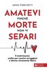Copertina del libro Amatevi finché morte non vi separi
