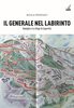 Copertina del libro Il generale nel labirinto. Badoglio e la sfinge di Caporetto 