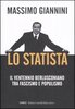 Copertina del libro Lo statista. Il ventennio berlusconiano tra fascismo e populismo 