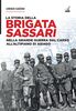 Copertina del libro La storia della brigata Sassari. Nella Grande Guerra dal Carso all'altipiano di Asiago 