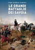 Copertina del libro Le grandi battaglie dei Savoia 