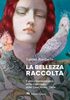 Copertina del libro La bellezza raccolta. L'arte contemporanea nella Collezione della Casa Museo Thule 