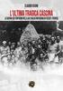Copertina del libro L'ultima tragica cascina. La guerra dei contadini nella battaglia partigiana di Fiesso e Vigorso 