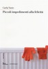 Copertina del libro Piccoli impedimenti alla felicità 