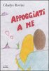 Copertina del libro Appoggiati a me