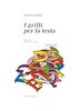 Copertina del libro I grilli per la testa 