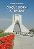 Copertina del libro Cinque giorni a Teheran 