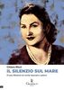 Copertina del libro Il silenzio sul mare. Il caso Montesi tra verità nascoste e potere 